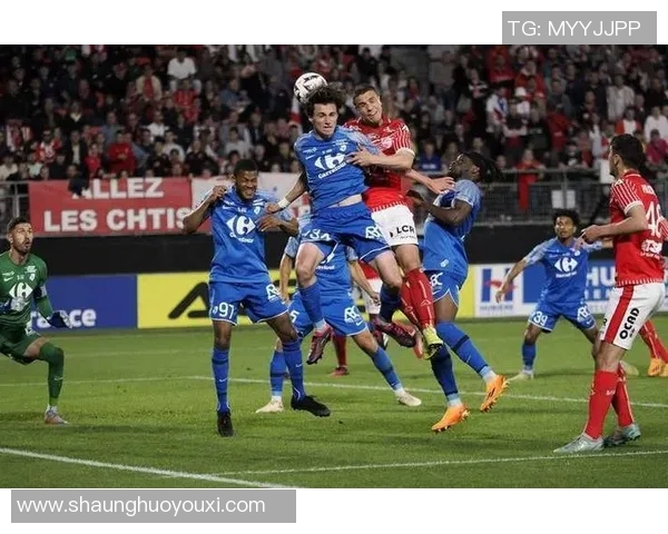 尼奥特与沙特鲁激战在即谁将赢得这场法乙精彩对决